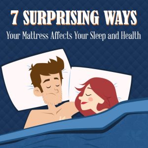 7 Surprising Ways Your Mattress Affects Your Sleep