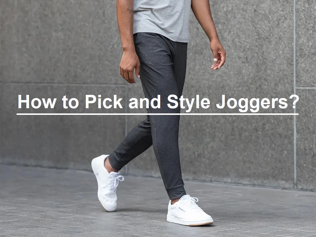 How to Pick and Style Joggers
