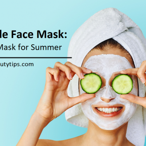 Homemade Face Mask Top 10 Face Mask for Summer