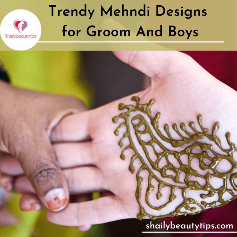 Trendy Mehndi Designs For Groom And Boys Fashion