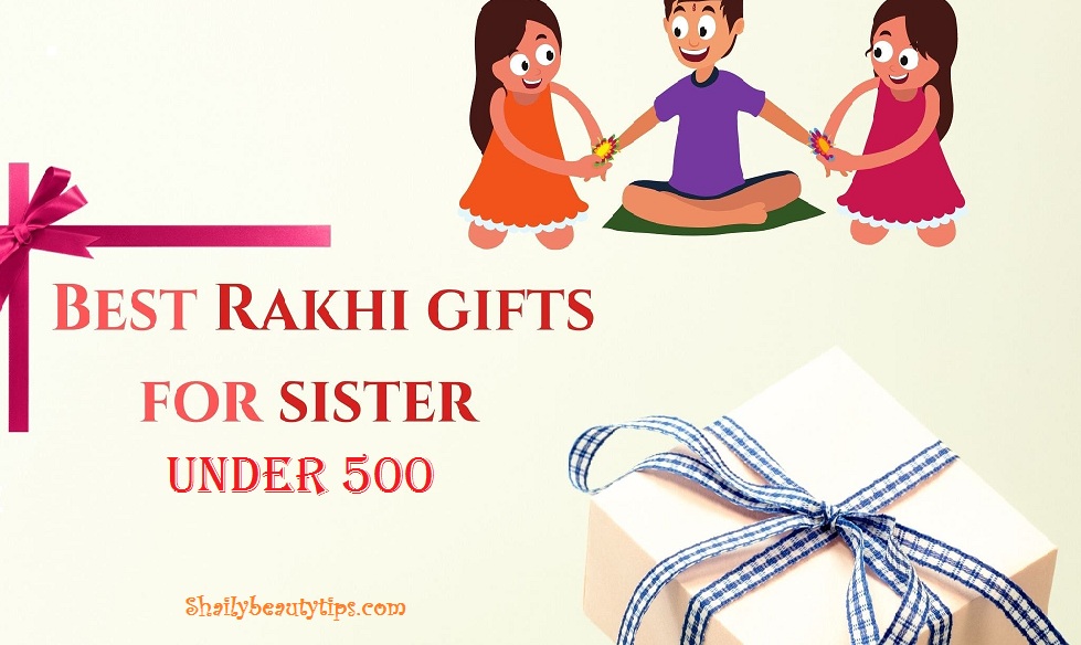 Rakhi Gifts For Sister Under 500