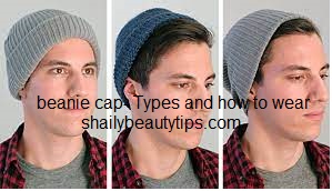 beanie cap- Types and how to wear