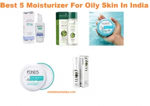 Best Moisturizer For Oily Skin