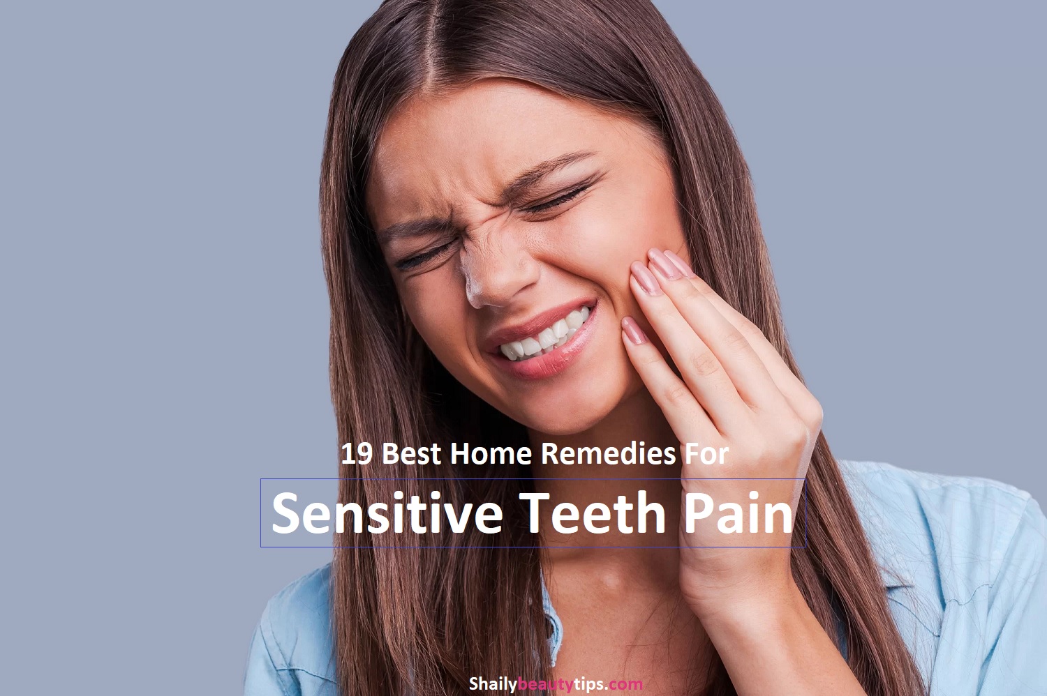 Sensitive Teeth Pain Treatment 19 Best Home Remedies