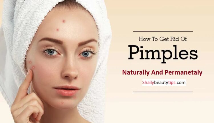 How To Remove Pimples Naturally And Permanently By Sbt