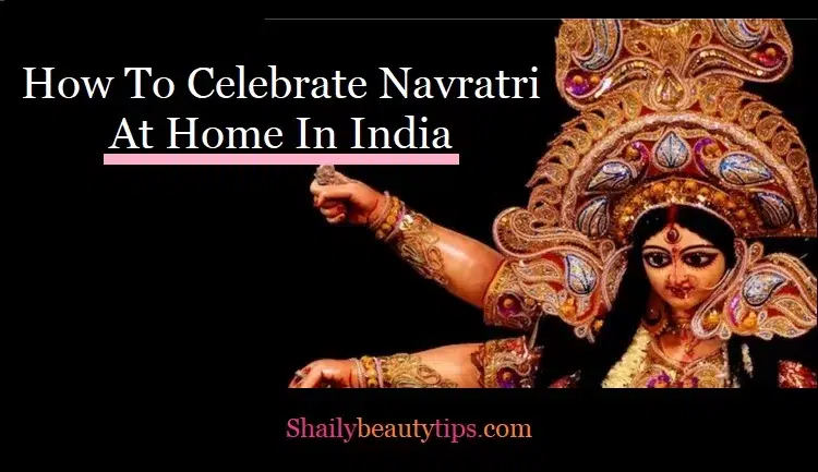 How To Celebrate Navratri