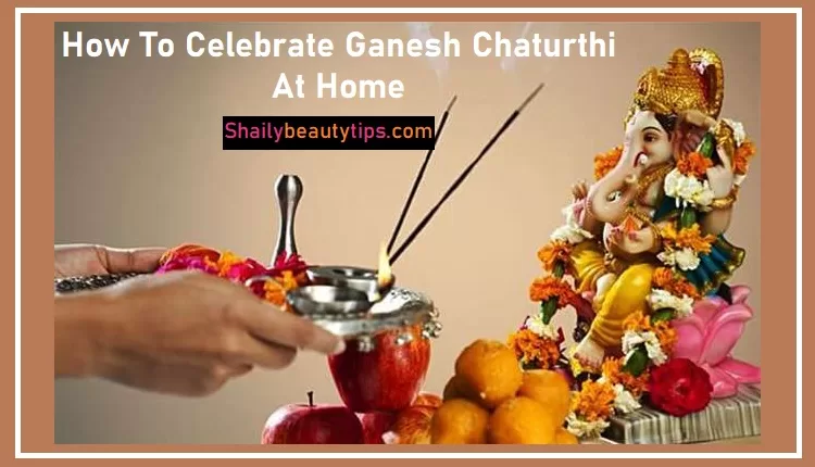 how to celebrate ganesh chaturthi